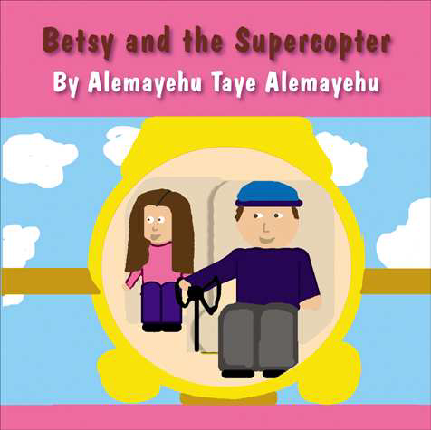 Betsy and the Supercopter - By Alemahehu Taye